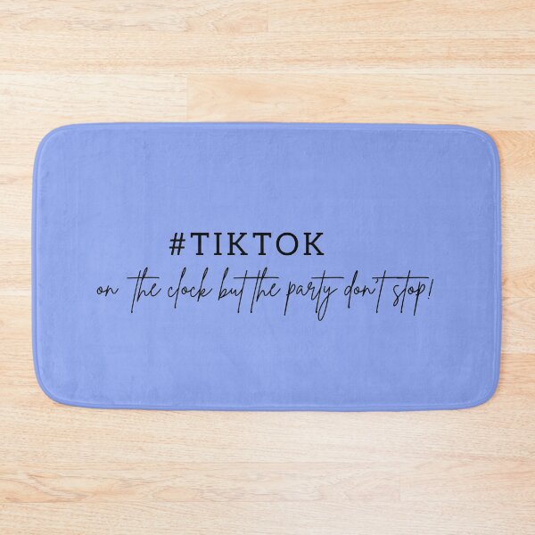 Item preview, TikTok on the clock but the party don't stop! designed and sold by Designnary.