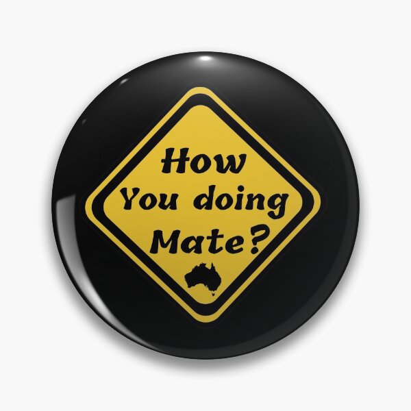 Item preview, How you doing mate? Funny yellow sign. designed and sold by MoveItLoveIt.