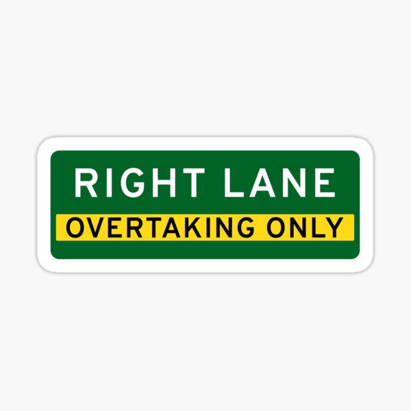 ""RIGHT LANE OVERTAKING ONLY" for car" Sticker for Sale by