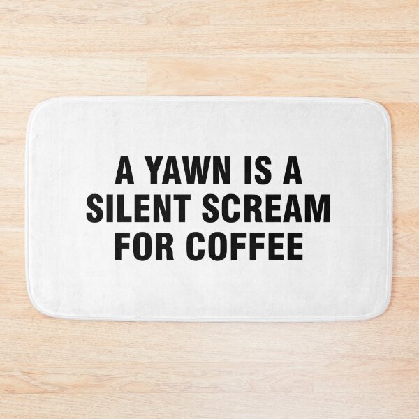 Item preview, A yawn is a silent scream for coffee designed and sold by allthetees.