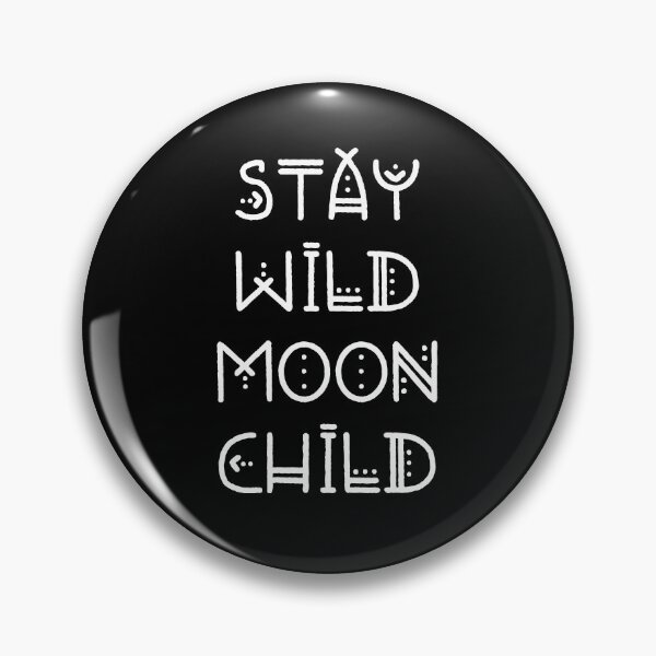 Item preview, Stay Wild Moon Child designed and sold by ZoollGraphics.