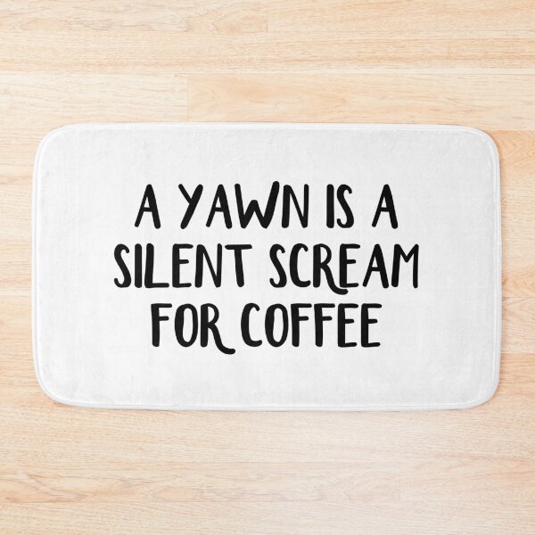 Item preview, A yawn is a silent scream for coffee designed and sold by allthetees.