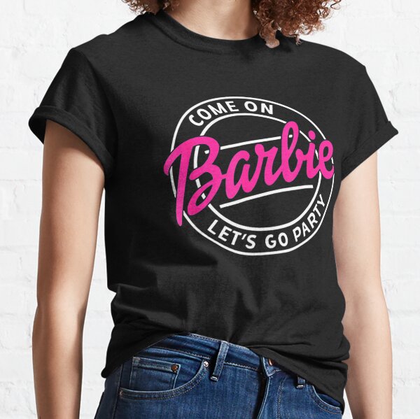 Drôle Allez Barbie Let's Go Party T-shirt classique
