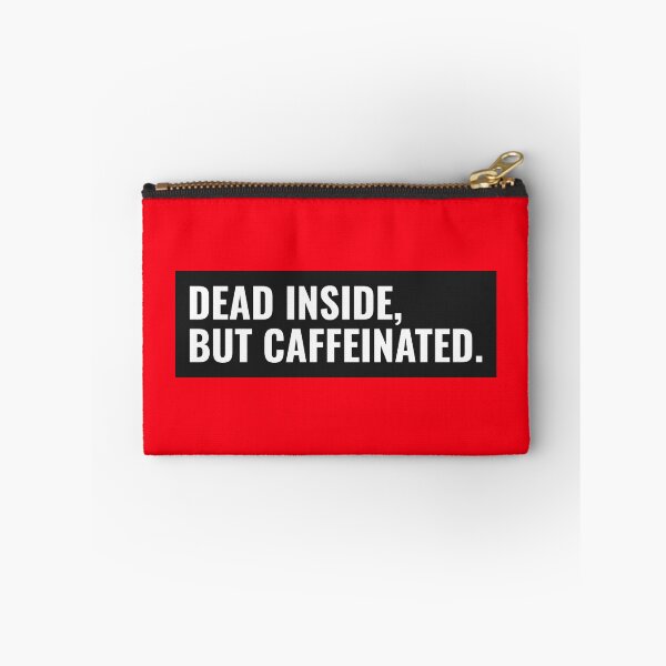 Item preview, Dead Inside But Caffeinated - Bold Text designed and sold by PlebFashun.