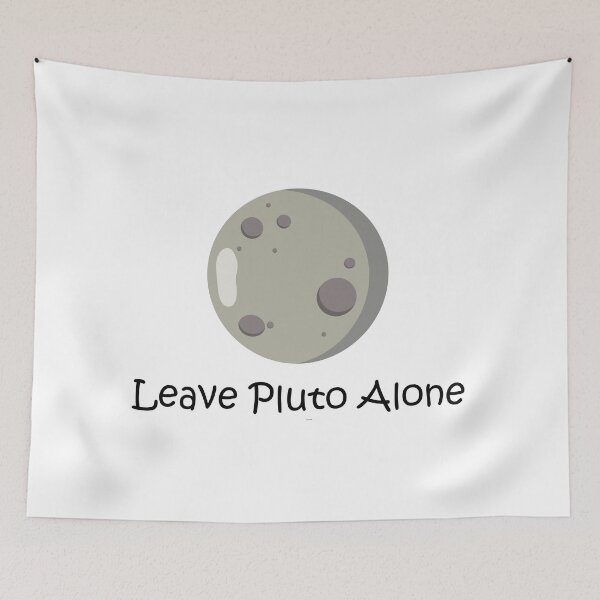Item preview, Leave Planet Pluto Alone Space Astronomy designed and sold by WAISLYV.