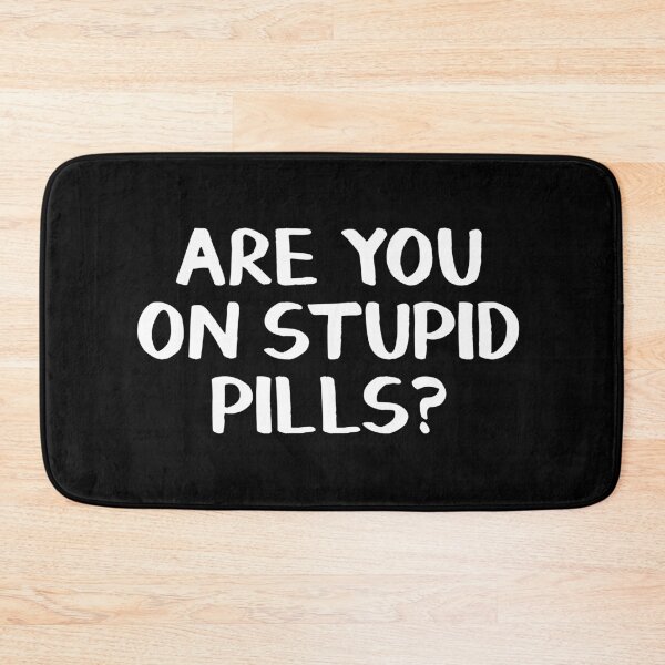 Item preview, Are you on stupid pills? designed and sold by allthetees.