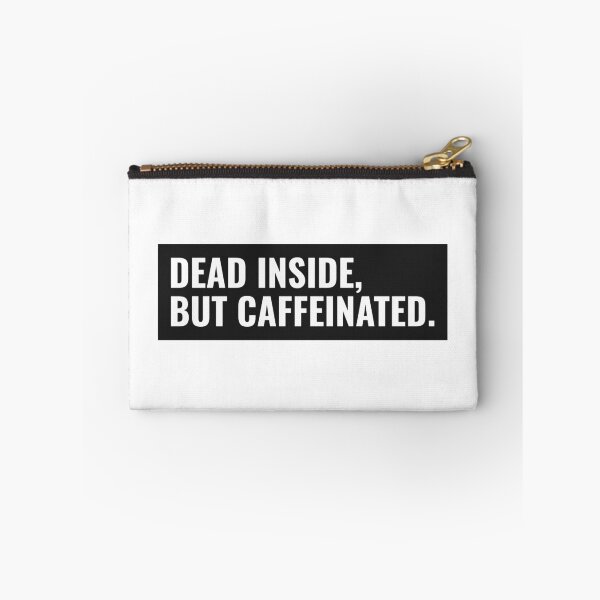 Item preview, Dead Inside But Caffeinated - Bold Text designed and sold by PlebFashun.