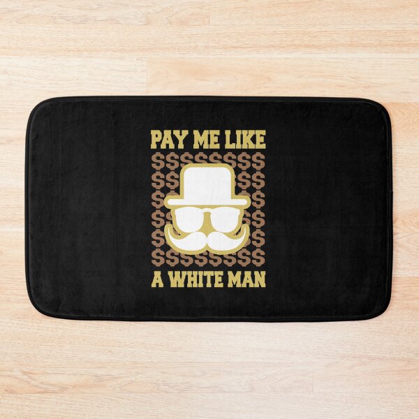 Item preview, pay me like a white man designed and sold by jacjac2121.