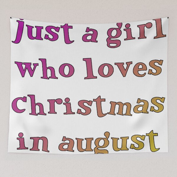 Item preview, Just a Girl Who Loves Christmas in August designed and sold by Marko Stevic.