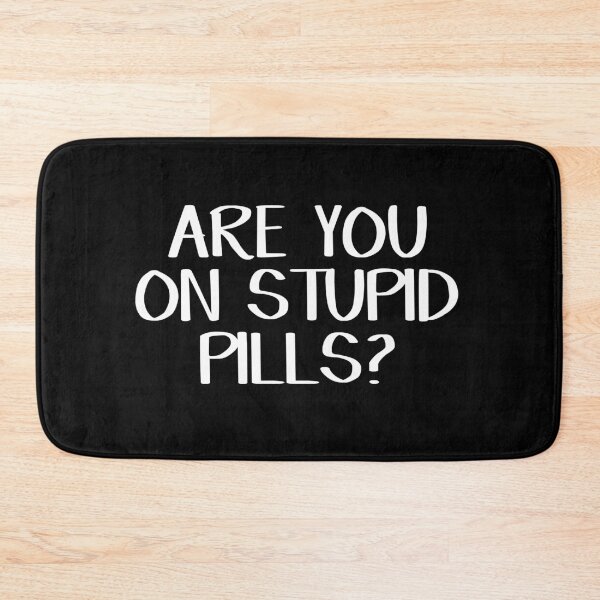 Item preview, Are you on stupid pills? designed and sold by allthetees.