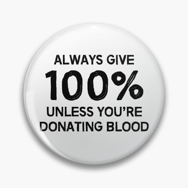 Item preview, Always give 100% unless you're donating blood designed and sold by allthetees.