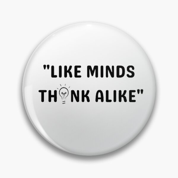 Item preview, "Like minds think alike" designed and sold by Sadhvika.