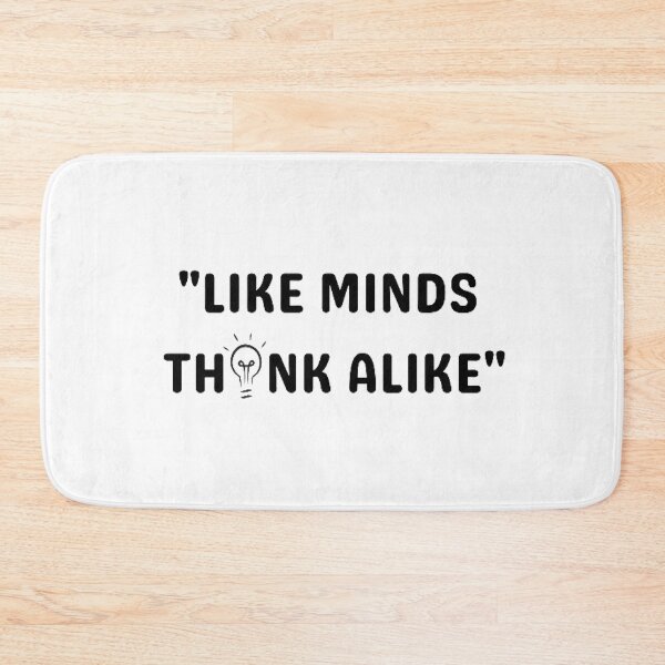 Item preview, "Like minds think alike" designed and sold by Sadhvika.
