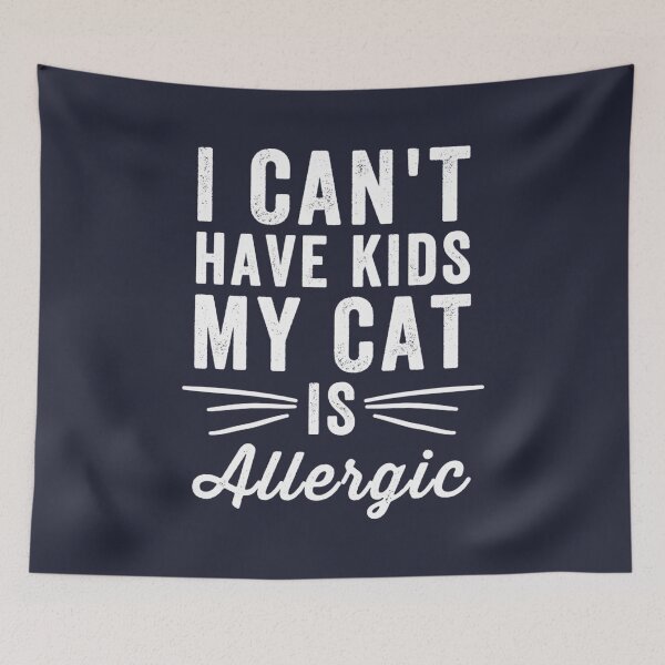 Item preview, I cant have kids my cat is allergic  Cat Lover  designed and sold by Hamvui.