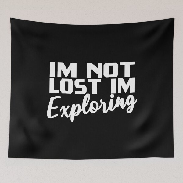 Item preview, Im Not Lost Im Exploring designed and sold by SHOPBLOB.
