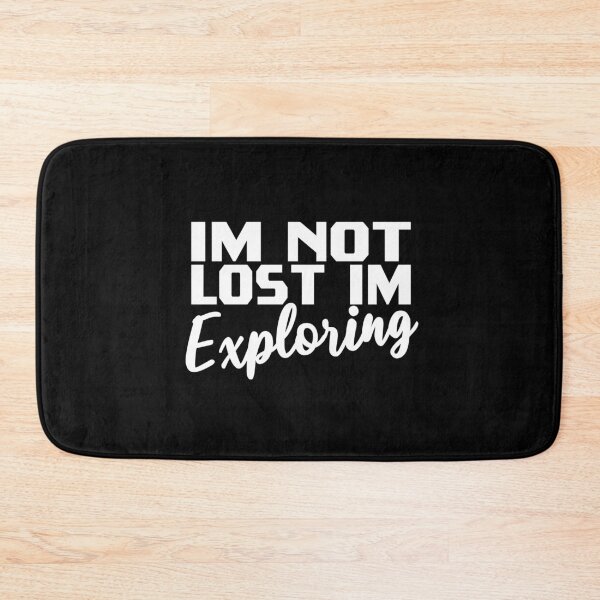 Item preview, Im Not Lost Im Exploring designed and sold by SHOPBLOB.