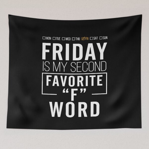 Item preview, Friday is my second favorite F-Word  designed and sold by clickmostro.