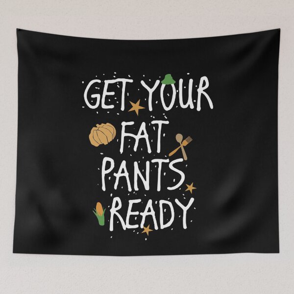 Item preview, Get your fat pants ready  designed and sold by clickmostro.