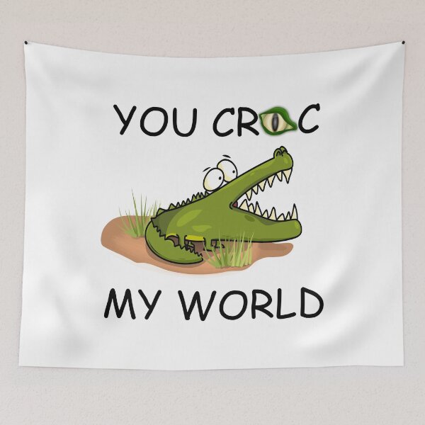Item preview, YOU CROC MY WORLD designed and sold by DomGDesign.