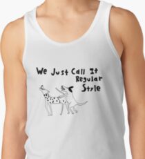 "We Just Call it Regular Style" Men's Tank Top