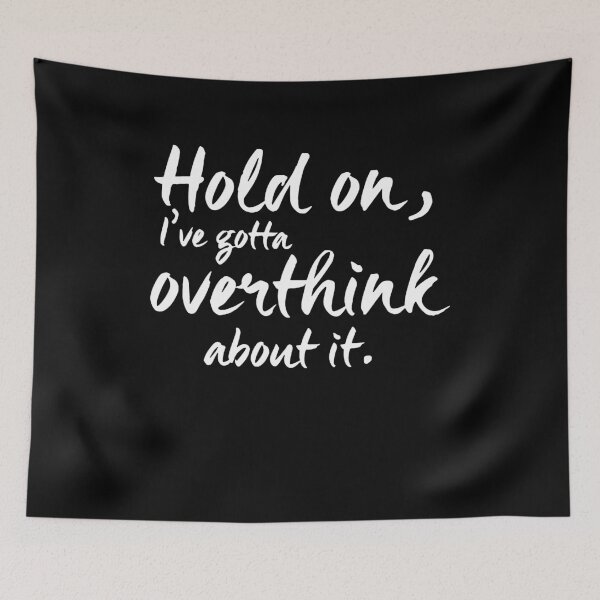 Item preview, Hold On I've gotta Overthink  designed and sold by clickmostro.