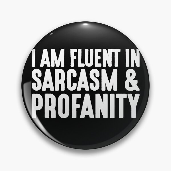 Item preview, I Am Fluent In Sarcasm And Profanity designed and sold by clickmostro.