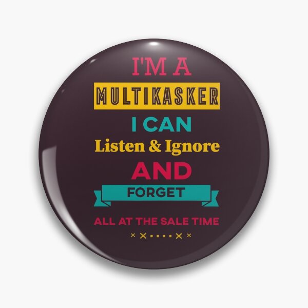 Item preview, I'm A Multitasker I Can Listen Ignore And Forget Funny Multitasker Shirt designed and sold by alfa-rouk.