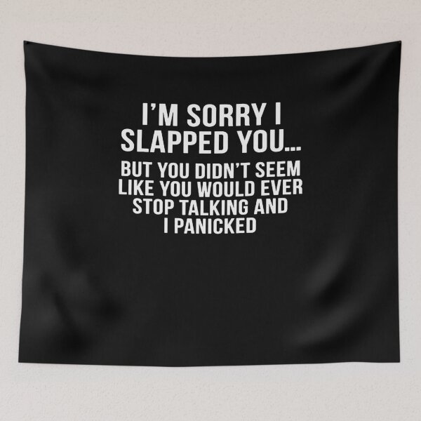 Item preview, I’m Sorry I Slapped You, Funny Saying designed and sold by clickmostro.