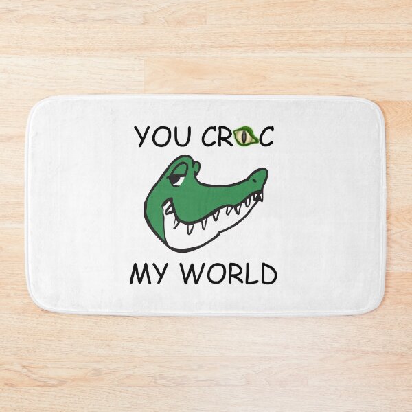 Item preview, YOU CROC MY WORLD designed and sold by DomGDesign.