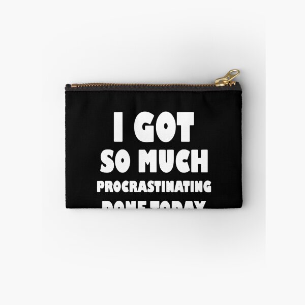 Item preview, I Got So Much Procrastinating Done Today  designed and sold by clickmostro.