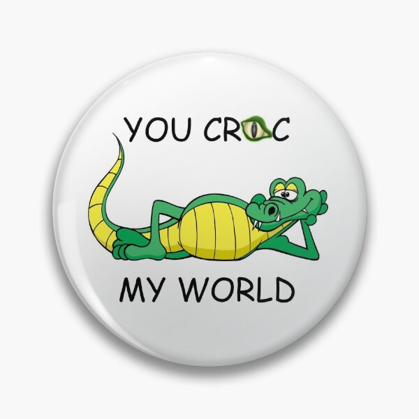 Item preview, YOU CROC MY WORLD designed and sold by DomGDesign.