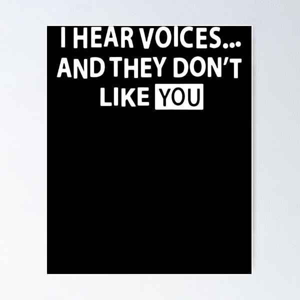 Item preview, I Hear Voices And They Don't Like You  designed and sold by clickmostro.