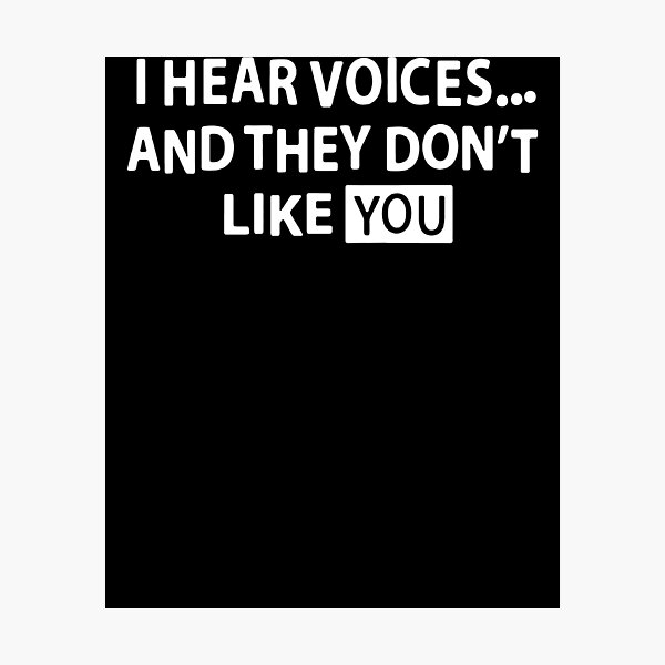 Item preview, I Hear Voices And They Don't Like You  designed and sold by clickmostro.