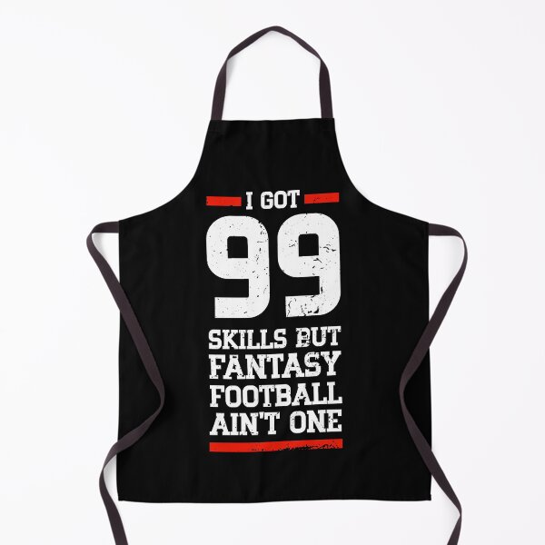 Item preview, I Got 99 Skills But Fantasy Football Ain't One, I Suck at Fantasy Football designed and sold by ramenrose.