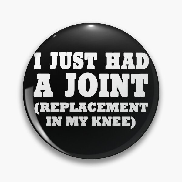 Item preview, I Just Had A Joint Replacement In My Knee  designed and sold by clickmostro.