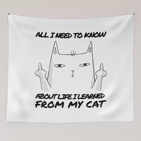 Item preview, ALL I NEED TO KNOW ABOUT LIFE I LEARNED FROM MY CAT designed and sold by MIKE'S PRINT ON DEMAND.