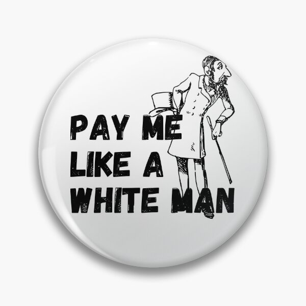 Item preview, Pay me like a white man - black designed and sold by hasbeenz.