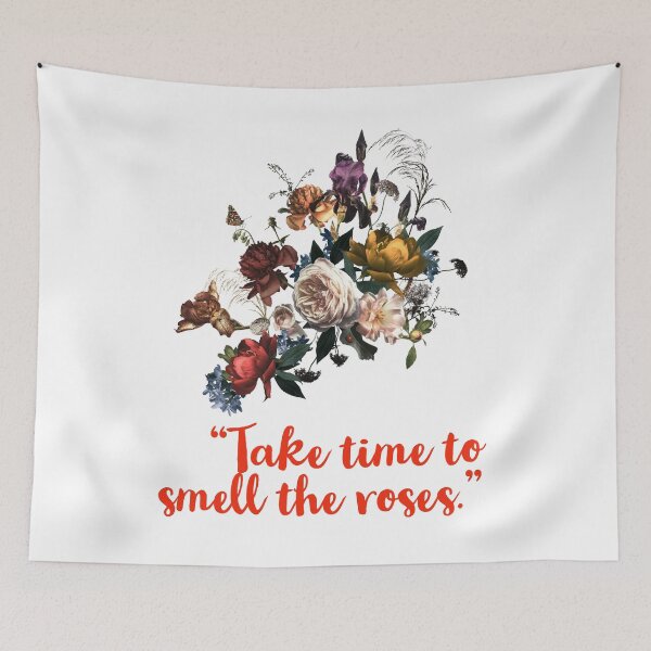 Item preview, “Take time to smell the roses.” flowers designed and sold by Trending Art.