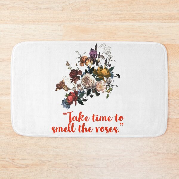 Item preview, “Take time to smell the roses.” flowers designed and sold by Trending Art.