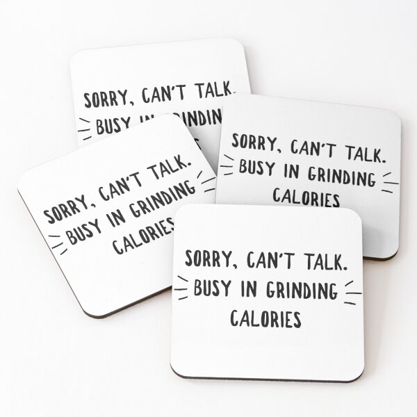 Item preview, Sorry Can't Talk Busy In Grinding Calories designed and sold by Groovy Glammer.