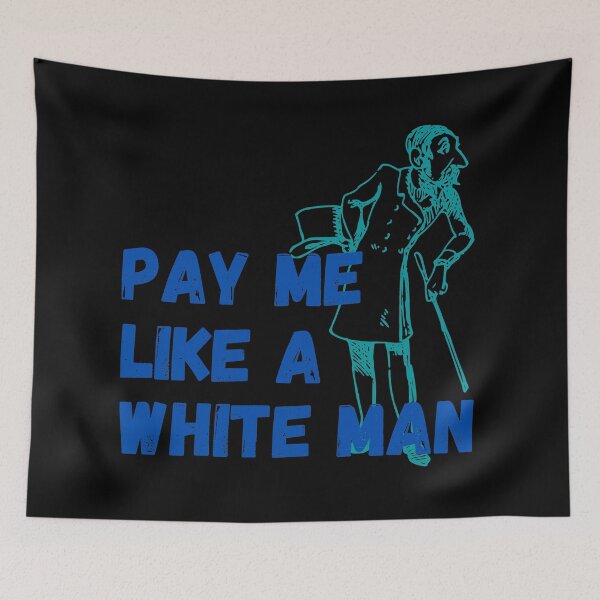 Item preview, Pay me like a white man - blue and teal designed and sold by hasbeenz.