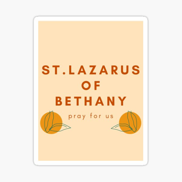St. Lazarus of Bethany Pray for Us Sticker