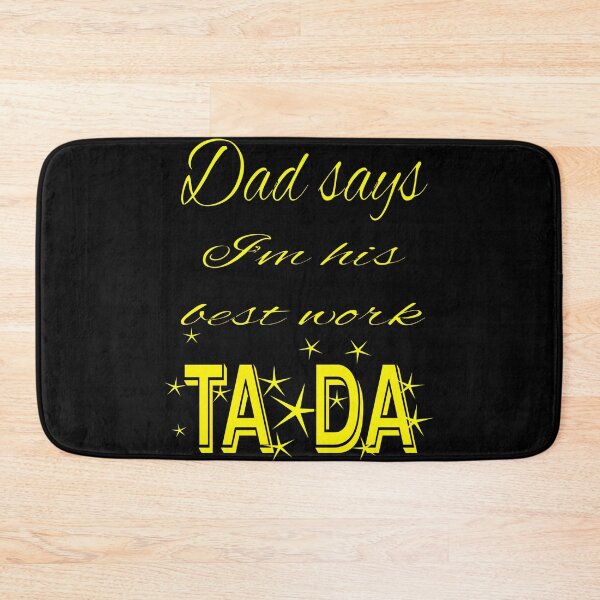 Item preview, TADA dad says I am his best work designed and sold by CottagePop.