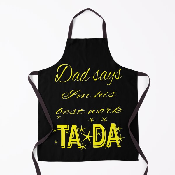 Item preview, TADA dad says I am his best work designed and sold by CottagePop.