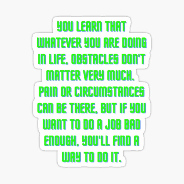 Obstacles don't matter very much. Sticker