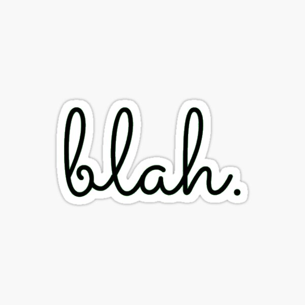 blah. Sticker