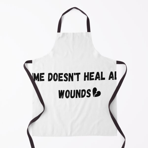 Item preview, time doesn't heal all wounds designed and sold by zLtr.