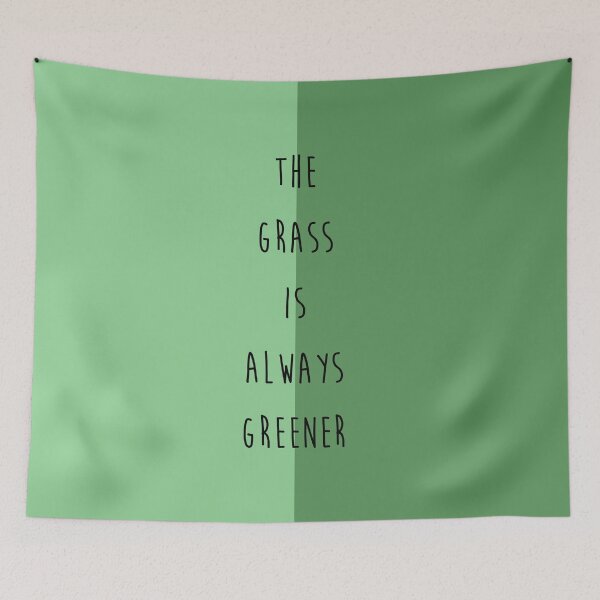 Item preview, The Grass is Always Greener on the Other Side designed and sold by Marla Perelmuter.