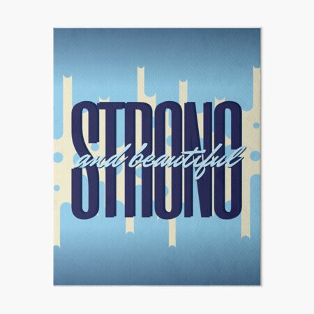 Item preview, Strong and Beautiful in various Blue designed and sold by Dream Big! by E. H..