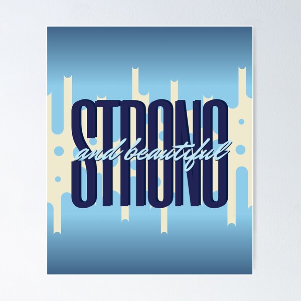 Item preview, Strong and Beautiful in various Blue designed and sold by Dream Big! by E. H..